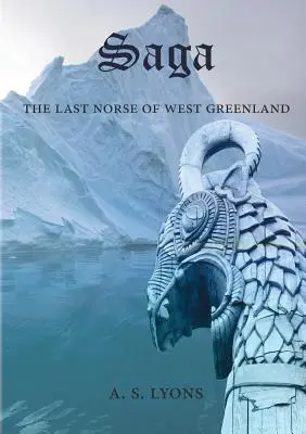 Saga: Die letzten Norweger in Westgrönland - Saga: The Last Norse of West Greenland