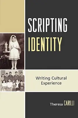 Drehbuch der Identität: Kulturelle Erfahrung schreiben - Scripting Identity: Writing Cultural Experience