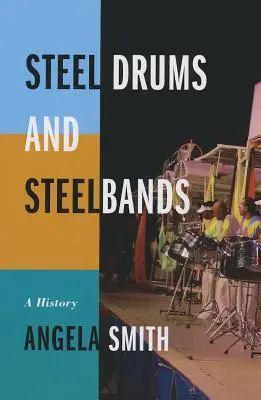 Steeldrums und Steelbands: Eine Geschichte - Steel Drums and Steelbands: A History