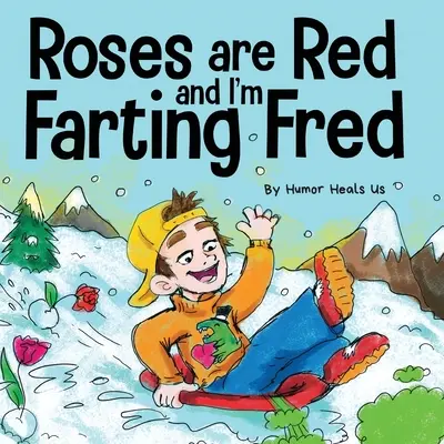 Rosen sind rot, und ich furze Fred: Eine lustige Geschichte über berühmte Wahrzeichen und einen Jungen, der furzt - Roses are Red, and I'm Farting Fred: A Funny Story About Famous Landmarks and a Boy Who Farts