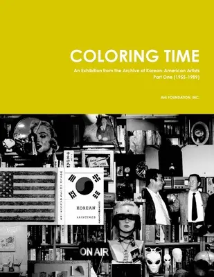 Coloring Time: Eine Ausstellung aus dem Archiv koreanisch-amerikanischer Künstler Teil eins (1955-1989) - Coloring Time: An Exhibition from the Archive of Korean-American Artists Part One (1955-1989)
