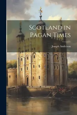 Schottland in heidnischer Zeit - Scotland in Pagan Times