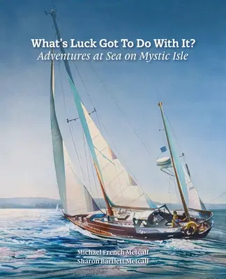 Was hat das Glück damit zu tun?: Abenteuer auf See auf der Mystic Isle - What's Luck Got To Do With It?: Adventures at Sea on Mystic Isle