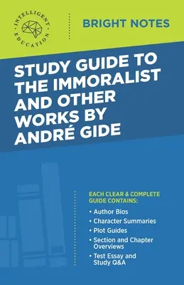 Studienführer zu Der Immoralist und andere Werke von Andre Gide - Study Guide to The Immoralist and Other Works by Andre Gide