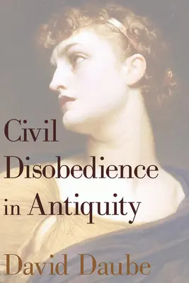 Ziviler Ungehorsam in der Antike - Civil Disobedience in Antiquity