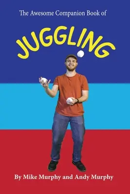 Das fantastische Begleitbuch der Jonglage - The Awesome Companion Book of Juggling