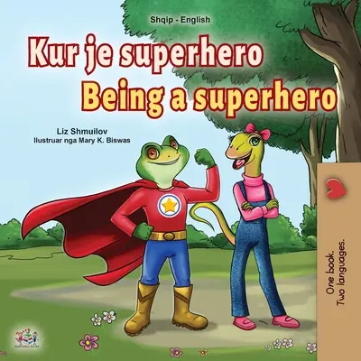 Being a Superhero (Albanisch Englisch Zweisprachiges Buch für Kinder) - Being a Superhero (Albanian English Bilingual Book for Kids)