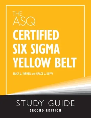 Der ASQ Certified Six Sigma Yellow Belt Studienführer - The ASQ Certified Six Sigma Yellow Belt Study Guide