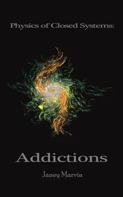 Physik der geschlossenen Systeme: Süchte - Physics of Closed Systems: Addictions