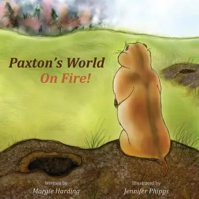 Paxtons Welt in Flammen - Paxton's World On Fire