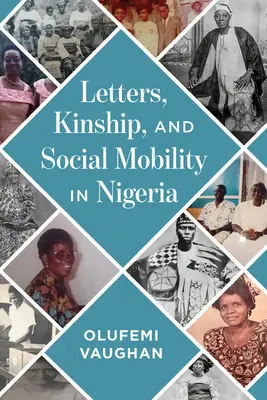 Briefe, Verwandtschaft und soziale Mobilität in Nigeria - Letters, Kinship, and Social Mobility in Nigeria