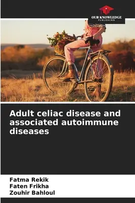 Zöliakie bei Erwachsenen und damit verbundene Autoimmunkrankheiten - Adult celiac disease and associated autoimmune diseases