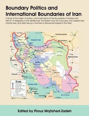 Grenzpolitik und internationale Grenzen des Iran: Eine Studie über die Entstehung, Entwicklung und Auswirkungen der Grenzen des modernen Iran mit seinen 1 - Boundary Politics and International Boundaries of Iran: A Study of the Origin, Evolution, and Implications of the Boundaries of Modern Iran with Its 1