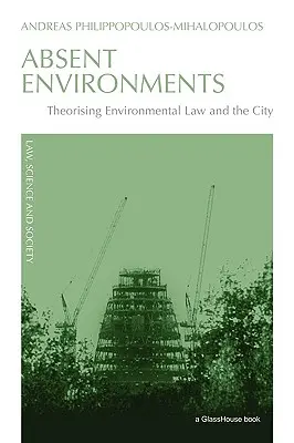 Abwesende Umwelten: Theoretisierung des Umweltrechts und der Stadt - Absent Environments: Theorising Environmental Law and the City