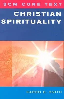 Scm Kerntext: Christliche Spiritualität - Scm Core Text: Christian Spirituality
