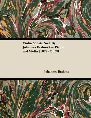 Violinsonate Nr.1 von Johannes Brahms für Klavier und Violine (1879) Op.78 - Violin Sonata No.1 by Johannes Brahms for Piano and Violin (1879) Op.78