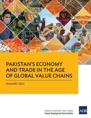 Pakistans Wirtschaft und Handel im Zeitalter der globalen Wertschöpfungsketten - Pakistan's Economy and Trade in the Age of Global Value Chains