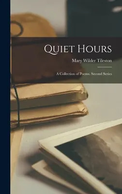 Stille Stunden: Eine Sammlung von Gedichten. Zweite Serie - Quiet Hours: A Collection of Poems. Second Series