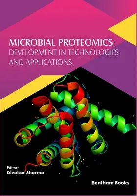 Mikrobielle Proteomik: Entwicklung von Technologien und Anwendungen - Microbial Proteomics: Development in Technologies and Applications