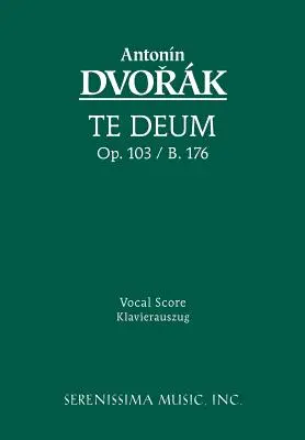 Te Deum, Op.103: Gesangspartitur - Te Deum, Op.103: Vocal score