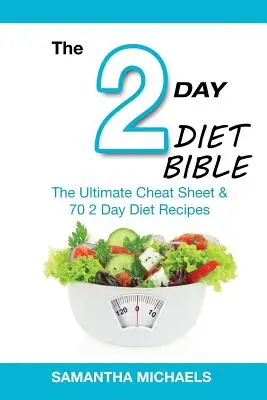 2-Tage-Diät-Bibel: Der ultimative Spickzettel & 70 2-Tage-Diät-Rezepte - 2 Day Diet Bible: The Ultimate Cheat Sheet & 70 2 Day Diet Recipes