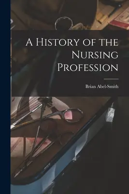 Die Geschichte des Krankenpflegeberufs - A History of the Nursing Profession