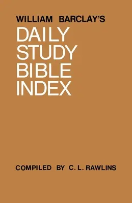 William Barclay's Tägliches Bibelstudium Index - William Barclay's Daily Study Bible Index