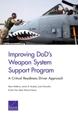 Verbesserung des DoD's Weapon System Support Program: Ein kritischer Bereitschaftstreiber-Ansatz - Improving DoD's Weapon System Support Program: A Critical Readiness Driver Approach