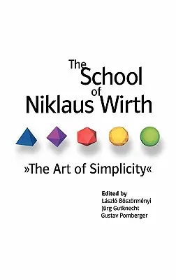 Die Schule von Niklaus Wirth: Die Kunst der Einfachheit - The School of Niklaus Wirth: The Art of Simplicity