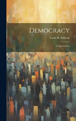 Demokratie: eine Suche nach dem Menschen - Democracy: a Man-search