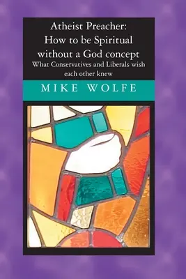 Atheistischer Prediger: Wie man ohne ein Gotteskonzept spirituell sein kann: Was Konservative und Liberale gerne voneinander wüssten - Atheist Preacher: How to be Spiritual without a God concept: What Conservatives and Liberals wish each other knew