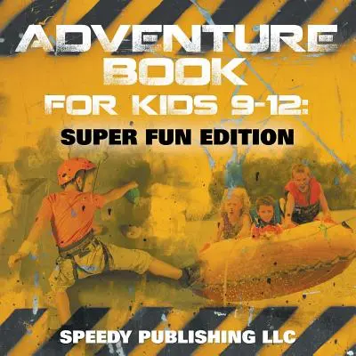 Abenteuerbuch für Kinder 9-12: Super-Spaß-Ausgabe - Adventure Book For Kids 9-12: Super Fun Edition