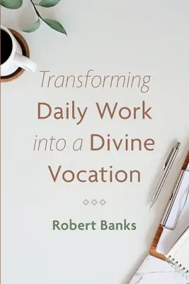 Die tägliche Arbeit in eine göttliche Berufung verwandeln - Transforming Daily Work into a Divine Vocation