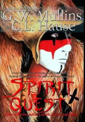 Spirit Quest Indianische Legenden, Geschichten und Fabeln - Spirit Quest Native American Indian Legends, Stories and Fables
