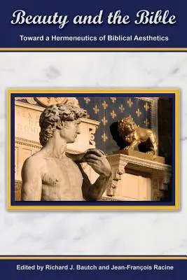 Die Schönheit und die Bibel: Auf dem Weg zu einer Hermeneutik der biblischen Ästhetik - Beauty and the Bible: Toward a Hermeneutics of Biblical Aesthetics