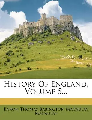 Geschichte von England, Band 5... - History of England, Volume 5...