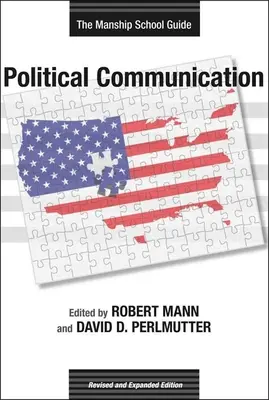 Politische Kommunikation: Der Leitfaden der Manship-Schule - Political Communication: The Manship School Guide