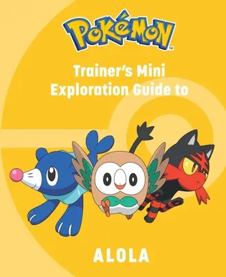 Pokmon: Mini-Entdeckerhandbuch für Trainer zu Alola - Pokmon: Trainer's Mini Exploration Guide to Alola