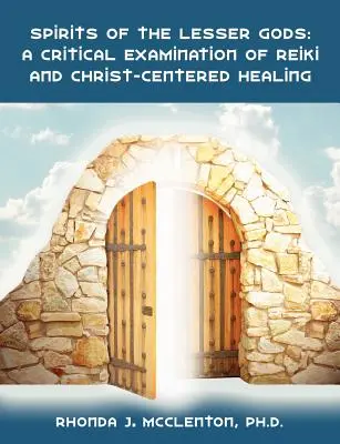 Geister der kleinen Götter: Eine kritische Betrachtung von Reiki und christuszentriertem Heilen - Spirits of the Lesser Gods: A Critical Examination of Reiki and Christ-Centered Healing