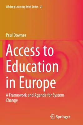 Zugang zur Bildung in Europa: Ein Rahmen und eine Agenda für den Systemwandel - Access to Education in Europe: A Framework and Agenda for System Change