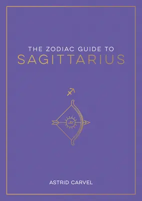 Der Sternzeichen-Führer für Schütze: Der ultimative Leitfaden zum Verstehen Ihres Sternzeichens, zur Entschlüsselung Ihres Schicksals und zur Entschlüsselung der Weisheit der Sterne - The Zodiac Guide to Sagittarius: The Ultimate Guide to Understanding Your Star Sign, Unlocking Your Destiny and Decoding the Wisdom of the Stars