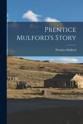 Prentice Mulfords Geschichte - Prentice Mulford's Story