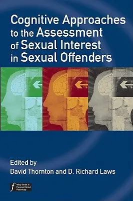 Kognitive Ansätze zur Bewertung des sexuellen Interesses bei Sexualstraftätern - Cognitive Approaches to the Assessment of Sexual Interest in Sexual Offenders