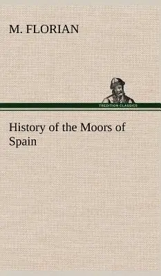 Geschichte der Mauren in Spanien - History of the Moors of Spain