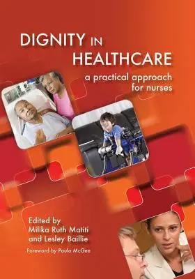 Würde im Gesundheitswesen: Ein praktischer Ansatz für Pflegekräfte und Hebammen - Dignity in Healthcare: A Practical Approach for Nurses and Midwives
