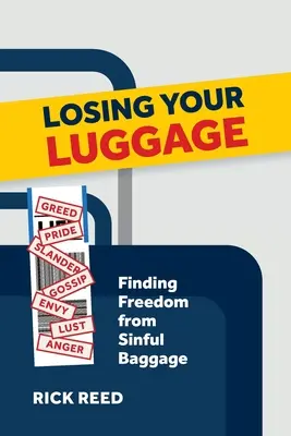 Ihr Gepäck verlieren: Freiheit von sündigem Gepäck finden - Losing Your Luggage: Finding Freedom from Sinful Baggage