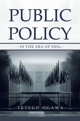 Öffentliche Politik: - in der Ära der SDGs - - Public Policy: - in the Era of SDGs -