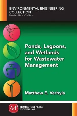 Teiche, Lagunen und Feuchtgebiete für das Abwassermanagement - Ponds, Lagoons, and Wetlands for Wastewater Management