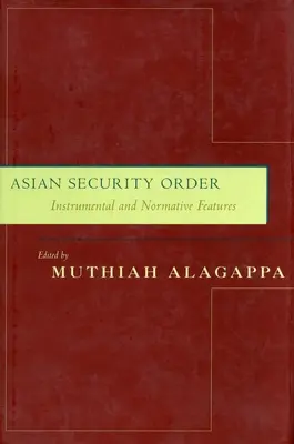 Asiatische Sicherheitsordnung: Instrumentelle und normative Merkmale - Asian Security Order: Instrumental and Normative Features