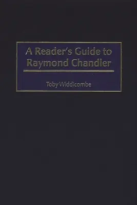 Leitfaden für Leser von Raymond Chandler - A Reader's Guide to Raymond Chandler